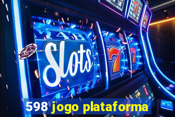 598 jogo plataforma